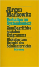 Jürgen Markowitz - Verhalten im Systemkontext