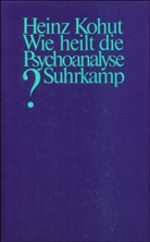 Heinz Kohut, Arnol Goldberg, Arnold Goldberg - Wie heilt die Psychoanalyse?