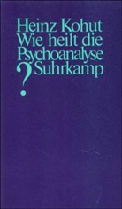 Heinz Kohut, Arnol Goldberg, Arnold Goldberg - Wie heilt die Psychoanalyse?