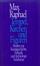Max Raphael, Hans-Jürge Heinrichs, Hans-Jürgen Heinrichs - Tempel, Kirchen und Figuren