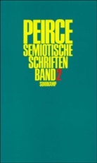 Charles S. Peirce, Charles Sanders Peirce, KLOESEL, Kloesel, Christian Kloesel, Helmu Pape... - Semiotische Schriften, 3 Bde. - 2: 1903-1906
