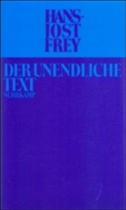 Hans-Jost Frey - Der unendliche Text
