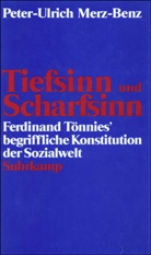 Peter-Ulrich Merz-Benz - Tiefsinn und Scharfsinn