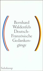 Bernhard Waldenfels - Deutsch-Französische Gedankengänge. Bd.1