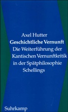 Axel Hutter - Geschichtliche Vernunft