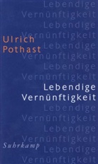 Ulrich Pothast - Lebendige Vernünftigkeit