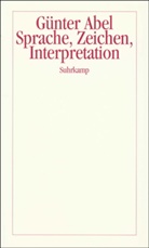 Günter Abel - Sprache, Zeichen, Interpretation