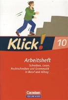 Marion Böhme, Martina König, Miriam Wiedner - Klick! Deutsch, Ausgabe Östliche Bundesländer und Berlin: 10. Schuljahr, Arbeitsheft Schreiben, Lesen, Rechtschreiben und Grammatik in Beruf und Alltag