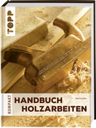 Paul Forrester - Handbuch Holzarbeiten