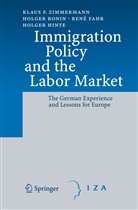 Holge Bonin, Holger Bonin, René Fahr, René et al Fahr, Holger Hinte, Klaus Zimmermann... - Immigration Policy and the Labor Market