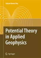 Kalyan Kumar Roy - Potential Theory in Applied Geophysics
