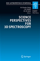 Markus Kissler-Patig, Martin M Roth, Martin M. Roth, Jerem Walsh, Jeremy Walsh, Jeremy R. Walsh - Science Perspectives for 3D Spectroscopy
