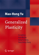 Guo-We Ma, Guo-Wei Ma, Hong-Fu Qiang, Hong-Fu et al Qiang, Mao-Hon Yu, Mao-Hong Yu... - Generalized Plasticity