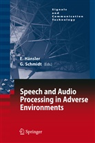 Eberhar Hänsler, Eberhard Hänsler, Schmidt, Schmidt, Gerhard Schmidt - Speech and Audio Processing in Adverse Environments