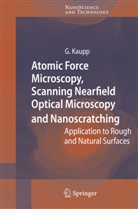 Gerd Kaupp - Atomic Force Microscopy, Scanning Nearfield Optical Microscopy and Nanoscratching