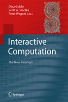 Scot A Smolka, Scott A Smolka, Dina Goldin, Scott A. Smolka, Peter Wegner - Interactive Computation