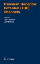 Vei Flockerzi, Veit Flockerzi, Veit M. Flockerzi, Nilius, Nilius, Bernd Nilius - Transient Receptor Potential (TRP) Channels