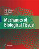 Gerhar A Holzapfel, Gerhard A Holzapfel, Gerhard A. Holzapfel, Ray W. Ogden, W Ogden, W Ogden - Mechanics of Biological Tissue