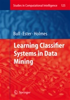 Este Bernadó-Mansilla, Ester Bernadó-Mansilla, Larry Bull, John Holmes - Learning Classifier Systems in Data Mining