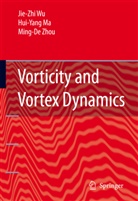 Hui-Yan Ma, Hui-yang Ma, Jie-Zh Wu, Jie-Zhi Wu, M -D Zhou, M. -D. Zhou... - Vorticity and Vortex Dynamics