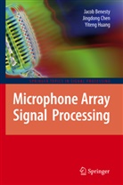 Jaco Benesty, Jacob Benesty, Jingdon Chen, Jingdong Chen, Yiteng Huang - Microphone Array Signal Processing
