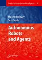 Gourab Sen Gupta, Subhas Chandra Mukhopadhyay, Goura Sen Gupta, Gourab Sen Gupta - Autonomous Robots and Agents