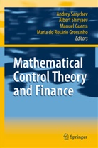 Maria do Rosário Grossinho, Manuel Guerra, Manuel Guerra et al, Andrey Sarychev, Alber Shiryaev, Albert Shiryaev - Mathematical Control Theory and Finance