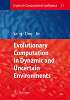 Yaochu Jin, Yew Soon Ong, Yew-Soo Ong, Yew-Soon Ong, Shengxiang Yang - Evolutionary Computation in Dynamic and Uncertain Environments