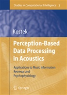 Bozena Kostek - Perception-Based Data Processing in Acoustics