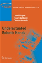 Lione Birglen, Lionel Birglen, Cléme Gosselin, Clément M. Gosselin, Thierr Laliberté, Thierry Laliberté - Underactuated Robotic Hands