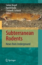 Sabine Begall, Hyne Burda, Hynek Burda, Cristian Eric Schleich, Cristian E. Schleich, Cristian Eric Schleich - Subterranean Rodents