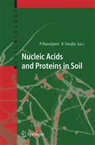 Paol Nannipieri, Paolo Nannipieri, Smalla, Smalla, Kornelia Smalla - Nucleic Acids and Proteins in Soil