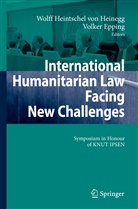 Epping, Epping, Volker Epping, Wolf Heintschel von Heinegg, Wolff Heintschel von Heinegg - International Humanitarian Law Facing New Challenges