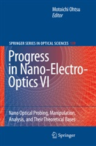 Motoich Ohtsu, Motoichi Ohtsu - Progress in Nano-Electro-Optics VI
