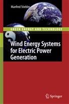 Manfred Stiebler - Wind Energy Systems for Electric Power Generation