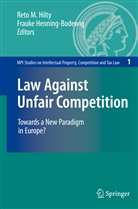 Henning-Bodewig, Henning-Bodewig, Frauke Henning-Bodewig, Ret Hilty, Reto Hilty, Reto M. Hilty - Law Against Unfair Competition