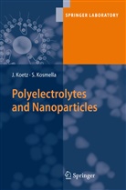 Joachi Koetz, Joachim Koetz, Sabine Kosmella - Polyelectrolytes and Nanoparticles
