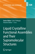Takash Kato, Takashi Kato - Liquid Crystalline Functional Assemblies and Their Supramolecular Structures