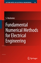 Stanislaw Rosloniec - Fundamental Numerical Methods for Electrical Engineering