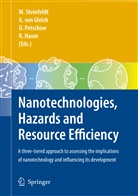 Arni Gleich, Arnim Gleich, Arnim von Gleich, Rüdiger Haum, Ulrich Petschow, Michae Steinfeldt... - Nanotechnologies, Hazards and Resource Efficiency