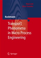 Norbert Kockmann - Transport Phenomena in Micro Process Engineering