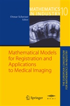 Otma Scherzer, Otmar Scherzer - Mathematical Models for Registration and Applications to Medical Imaging