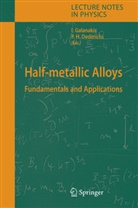 Peter H. Dederichs, Iosi Galanakis, Iosif Galanakis, H Dederichs, H Dederichs - Half-metallic Alloys