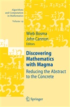 Wie Bosma, Wieb Bosma, CANNON, Cannon, John Cannon - Discovering Mathematics with Magma