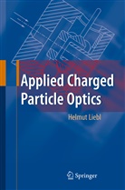 Helmut Liebl - Applied Charged Particle Optics