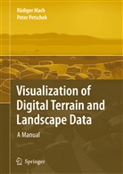 R¿diger Mach, Rüdige Mach, Rüdiger Mach, Peter Petschek - Visualization of Digital Terrain and Landscape Data