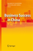 Marku B Hofer, Markus B Hofer, Ebel, Ebel, Bernhard Ebel, Markus B. Hofer - Business Success in China