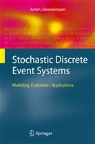 Armin Zimmermann - Stochastic Discrete Event Systems