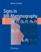 Werner A Kaiser, Werner A. Kaiser - Signs in MR-Mammography