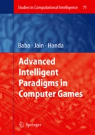 Nori Baba, Norio Baba, Handa, Handa, Hisashi Handa, Lakhmi C. Jain - Advanced Intelligent Paradigms in Computer Games